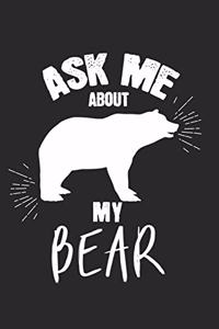 Ask me about my bear