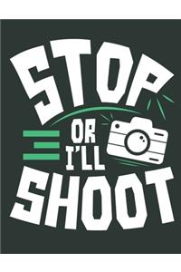 Stop Or I'll Shoot