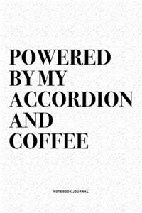 Powered By My Accordion And Coffee