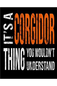 It's A Corgidor Thing You Wouldn't Understand