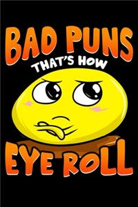 Bad Puns That's How Eye Roll