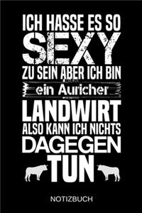 Ich hasse es so sexy zu sein aber ich bin ein Auricher Landwirt also kann ich nichts dagegen tun