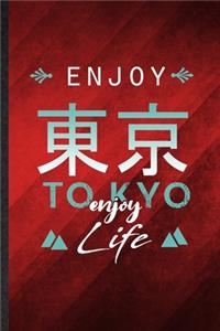 Enjoy Tokyo Enjoy Life