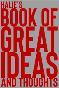 Halie's Book of Great Ideas and Thoughts