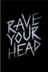Rave Your Head