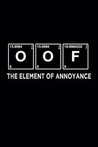 Funny OOF The Periodic Table of Annoyance Notebook
