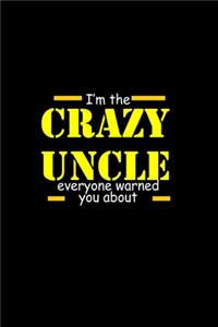 I'm The Crazy Uncle Eveyrone Warned You About: Hangman Puzzles Mini Game Clever Kids 110 Lined Pages 6 X 9 In 15.24 X 22.86 Cm Single Player Funny Great Gift