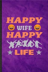 Happy Wife Happy Life
