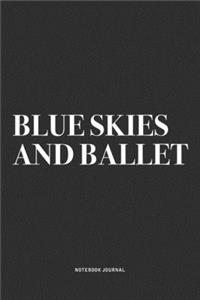 Blue Skies And Ballet