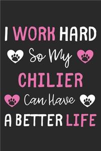 I Work Hard So My Chilier Can Have A Better Life