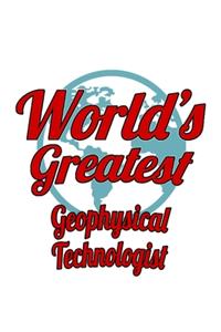 World's Greatest Geophysical Technologist