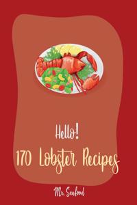 Hello! 170 Lobster Recipes