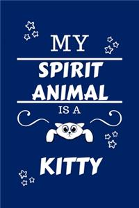 My Spirit Animal Is A Kitty
