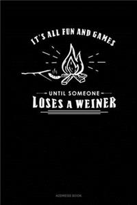 It's All Fun And Games Until Someone Looses A Weiner