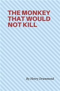 The Monkey That Would Not Kill