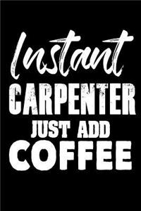 Instant Carpenter Just Add Coffee
