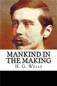 Mankind in the Making