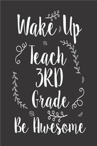 Wake Up Teach 3rd Grade Be Awesome