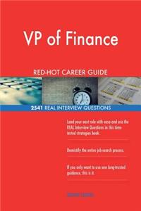 VP of Finance RED-HOT Career Guide; 2541 REAL Interview Questions