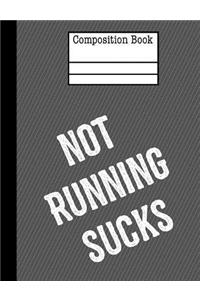 Not Running Sucks Composition Notebook - 4x4 Graph Paper: 200 Pages 7.44 x 9.69 School Student Teacher Subject Math