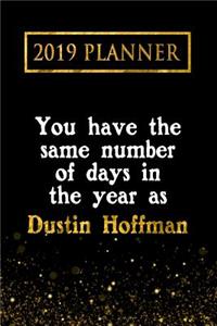 2019 Planner: You Have the Same Number of Days in the Year as Dustin Hoffman: Dustin Hoffman 2019 Planner