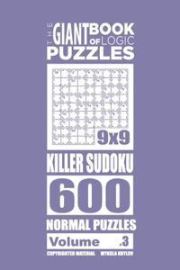 Giant Book of Logic Puzzles - Killer Sudoku 600 Normal Puzzles (Volume 3)