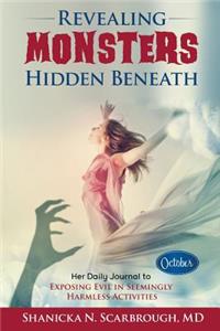 Revealing Monsters Hidden Beneath: Her Daily Journal to Exposing Evil in Seemingly Harmless Activities