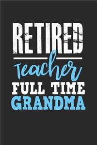 Retired Teacher Full Time Grandma