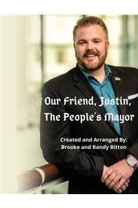 Our Friend, Justin, The People's Mayor