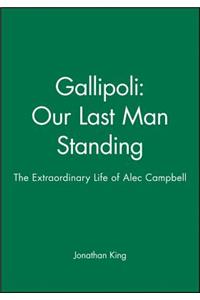 Gallipoli: Our Last Man Standing