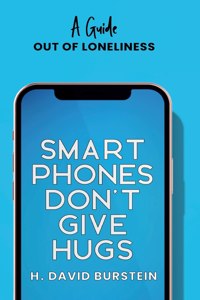 Smartphones Do Not Give Hugs