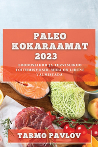 Paleo Kokaraamat 2023