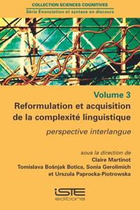 Reformulation et acquisition de la complexite linguistique: Perspective interlangue