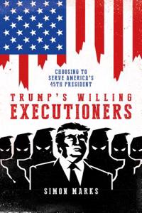 Trump's Willing Executioners