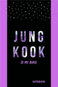 Jung Kook Is My Bias Notebook
