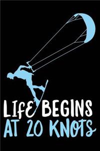 Life Begins at 20 Knots