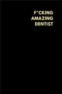 F*cking Amazing Dentist