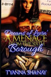 Dreams of Lovin' a Menace from the Sixth Borough