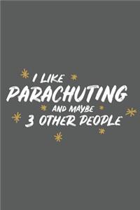 I Like Parachuting and Maybe 3 Other People