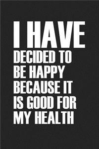 I Have Decided to Be Happy