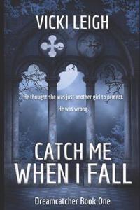 Catch Me When I Fall