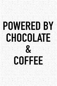 Powered by Chocolate and Coffee