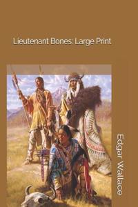 Lieutenant Bones: Large Print