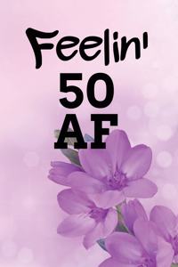 Feelin' 50 AF