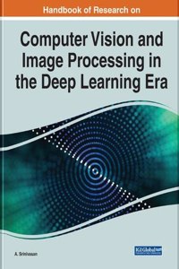 Computer Vision and Image Processing in the Deep Learning Era