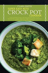 Super Easy Keto Crock Pot Cookbook