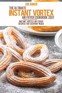 The Ultimate Instant Vortex Air Fryer Cookbook 2021
