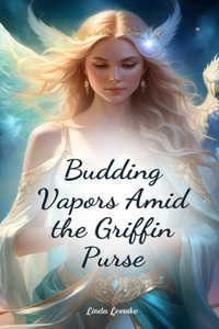 Budding Vapors Amid the Griffin Purse
