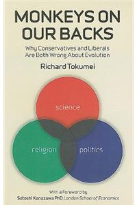 Monkeys on Our Backs: Why Conservatives and Liberals Are Both Wrong about Evolution