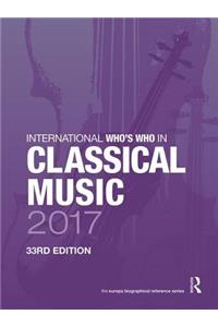 International Who's Who in Classical Music 2017